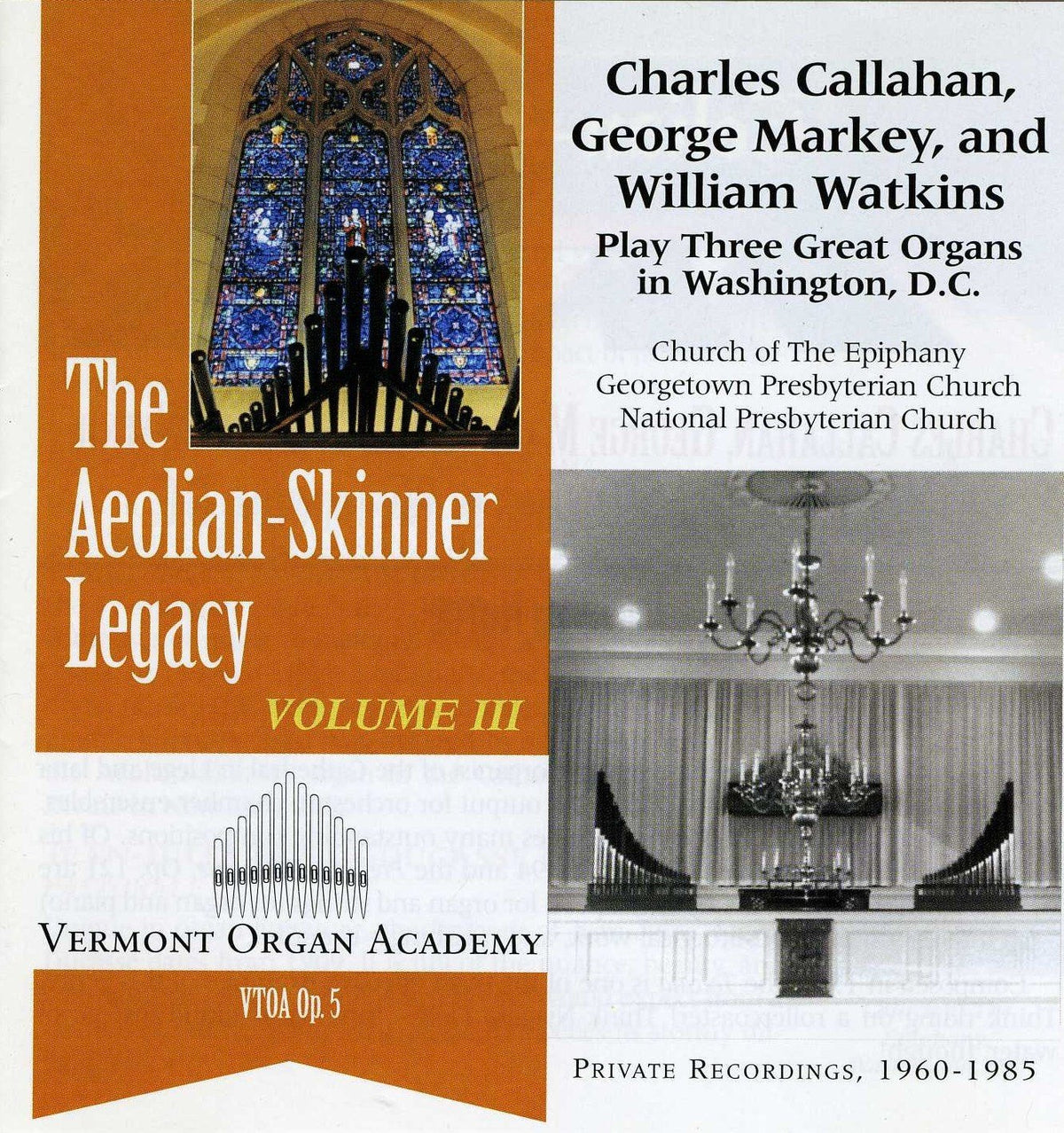 The Aeolian-Skinner Legacy, Volume 3: Charles Callahan, George Markey, and William Watkins Play Three Great Organs in Wa