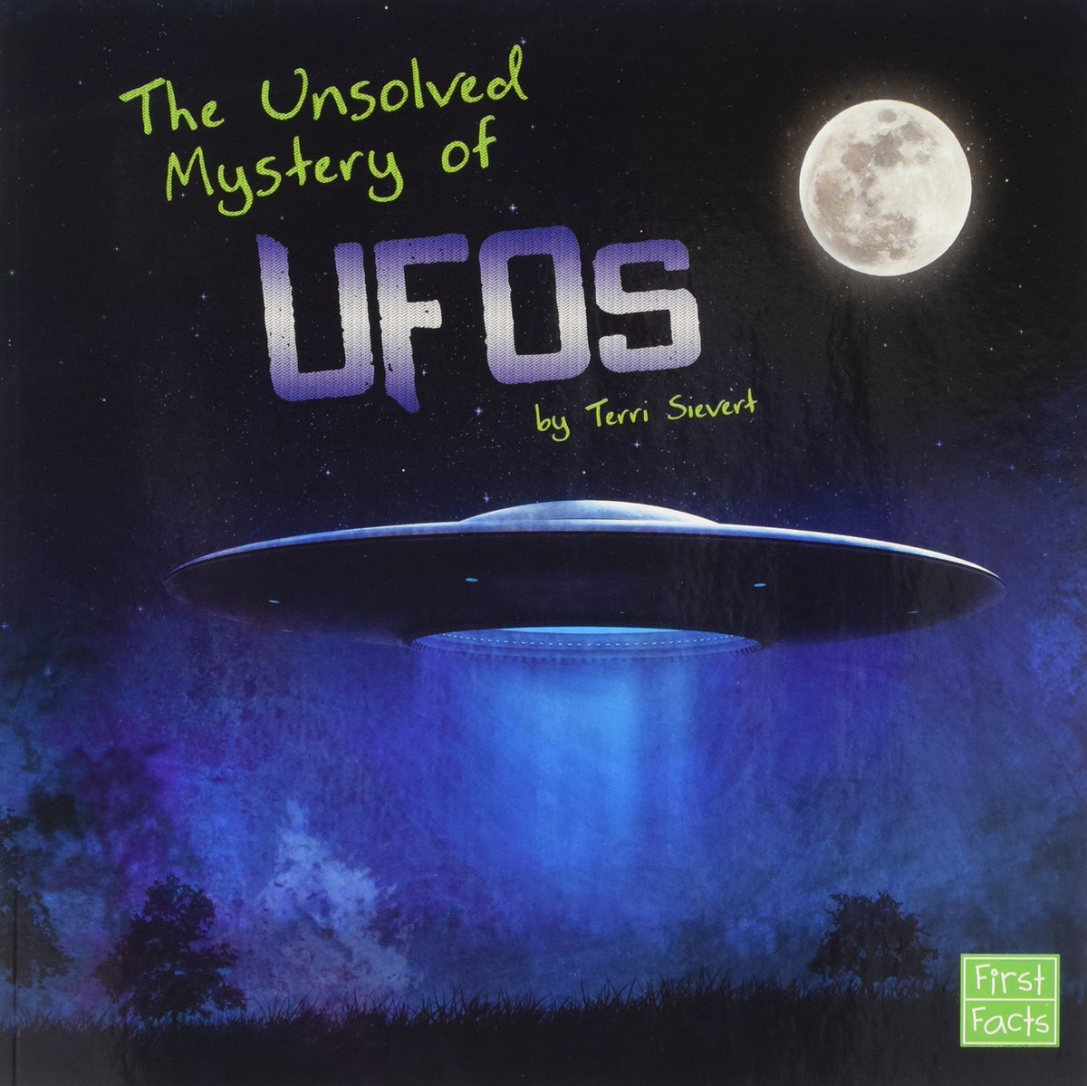 The Unsolved Mystery of UFOs (First Facts: Unexplained Mysteries)