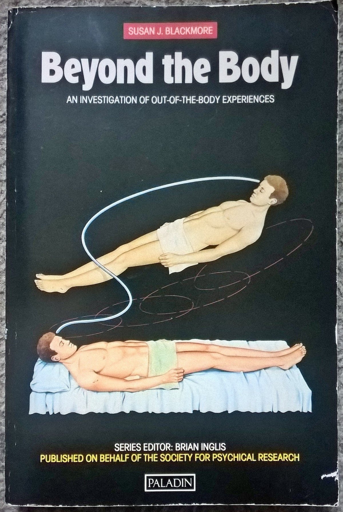 Beyond the body: an investigation of out-of-the-body experiences