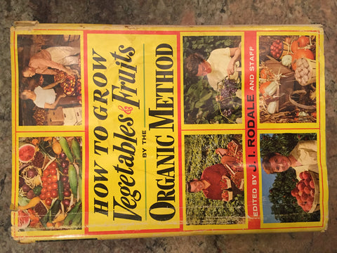 How to Grow Vegetables and Fruits by the Organic Method