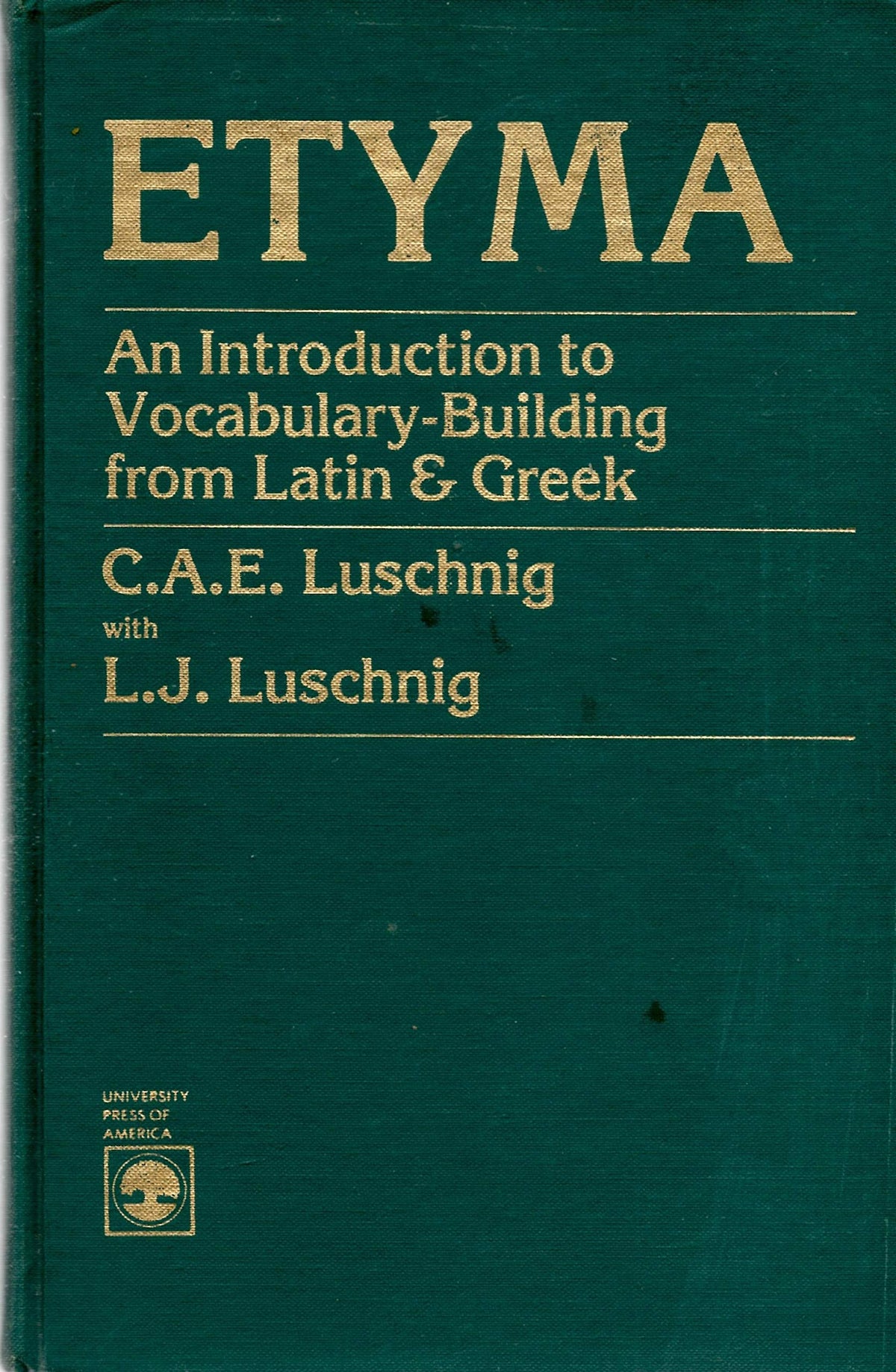 Etyma: An Introduction to Vocabulary-Building from Latin and Greek