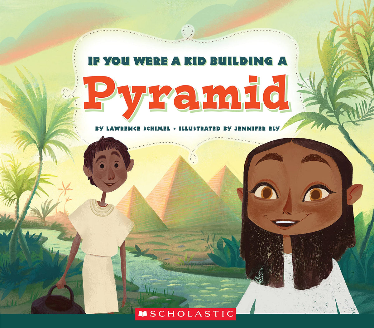 If You Were a Kid Building a Pyramid (If You Were a Kid) (Library Edition)