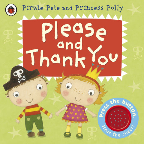 Pirate Pete and Princess Polly Please and Thank You