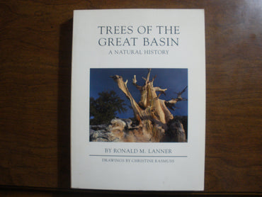 Trees of the Great Basin: A Natural History (Max C. Fleischmann Series in Great Basin Natural History)