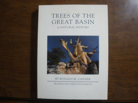 Trees of the Great Basin: A Natural History (Max C. Fleischmann Series in Great Basin Natural History)
