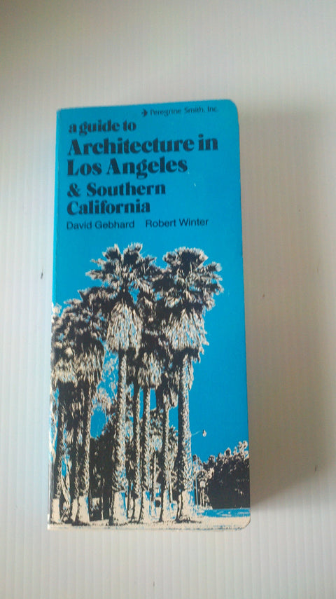 A Guide to Architecture in Los Angeles and Southern California