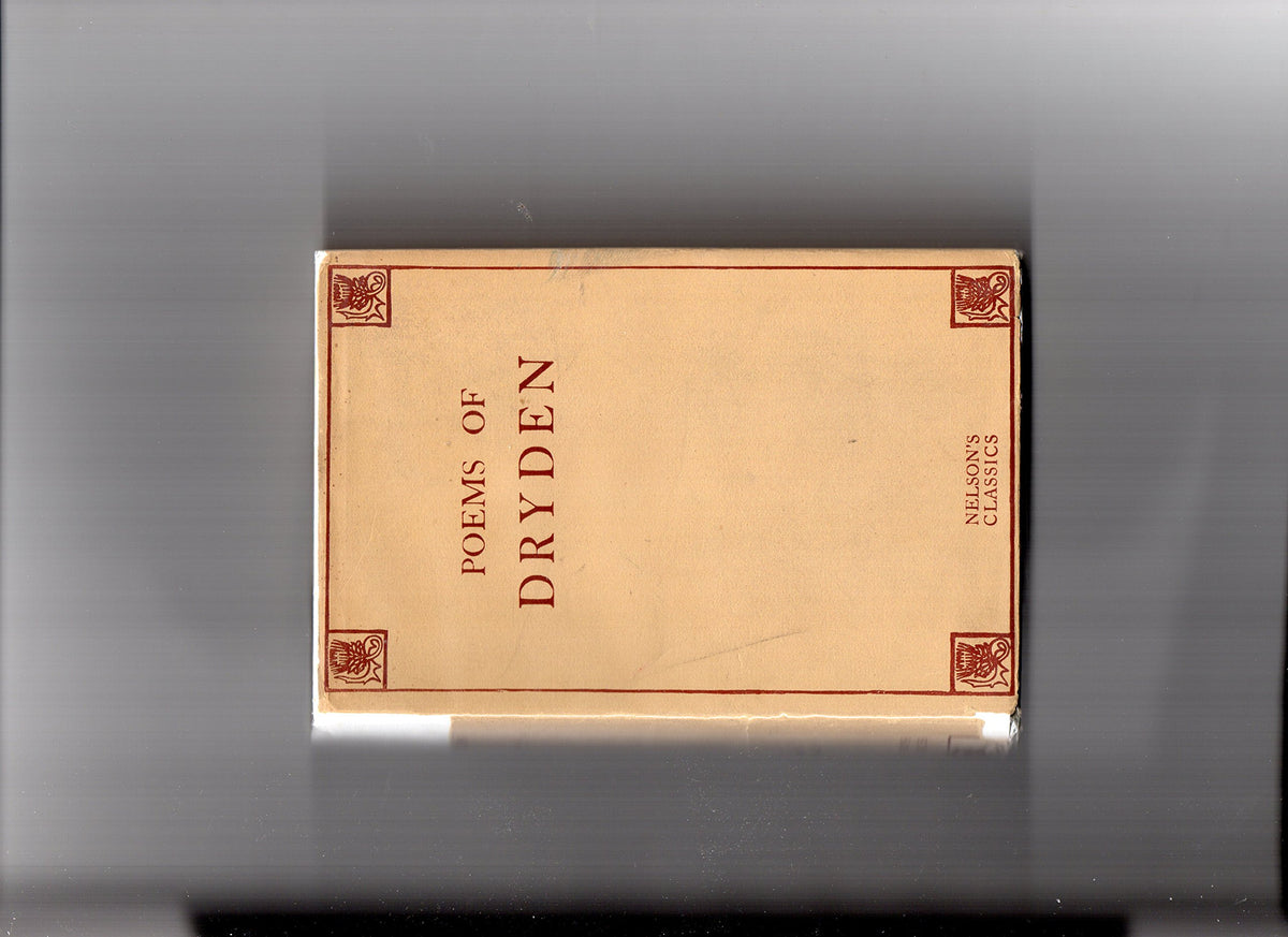 Poems of John Dryden (The Nelson Classics)