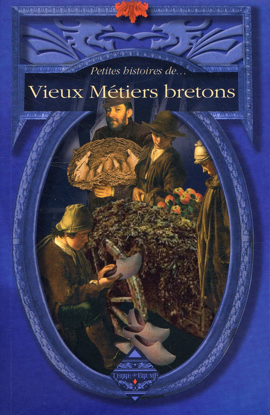 PETITES HISTOIRES VIEUX METIERS BRETONS (French Edition)
