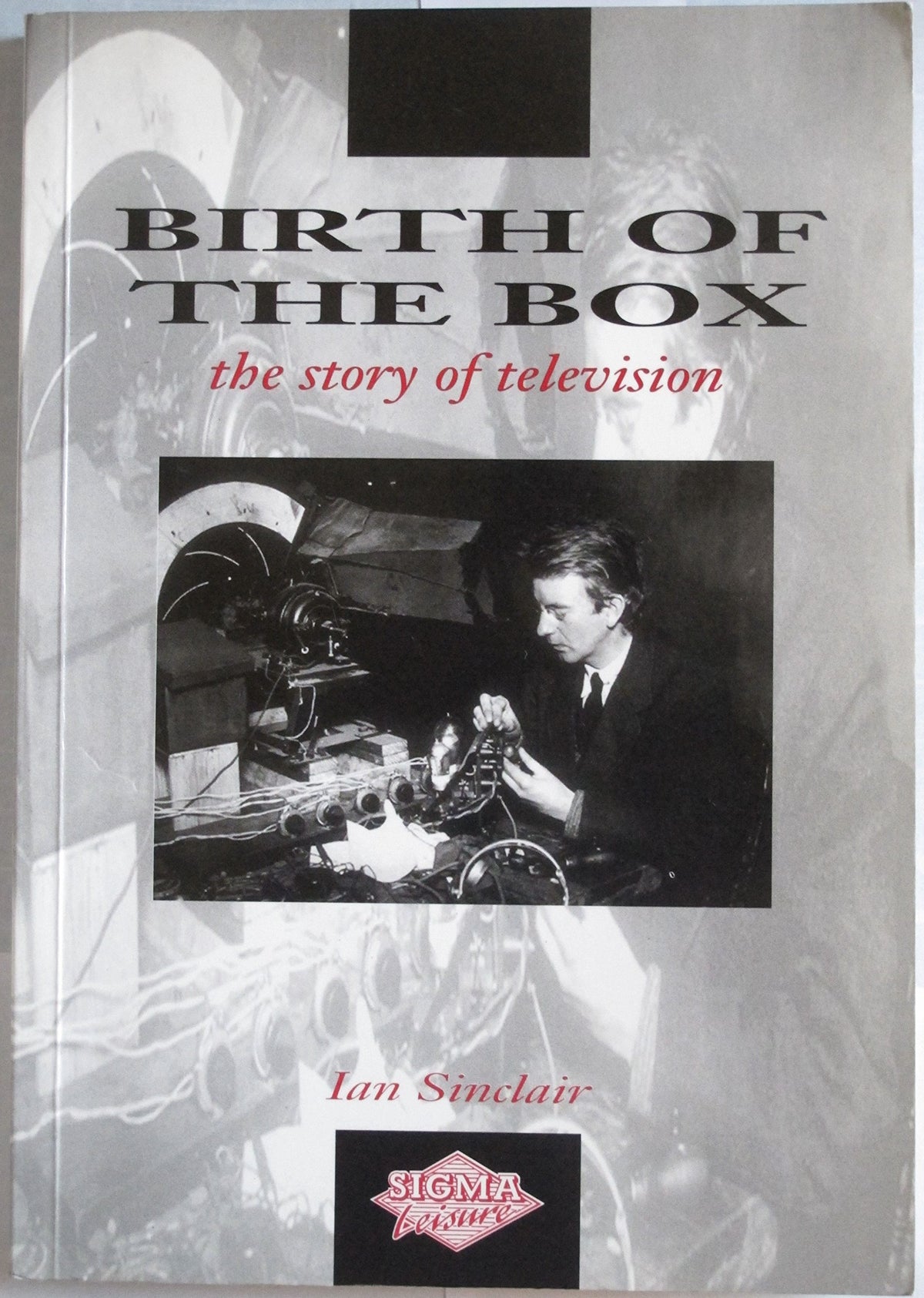Birth of the Box: The Story of Television