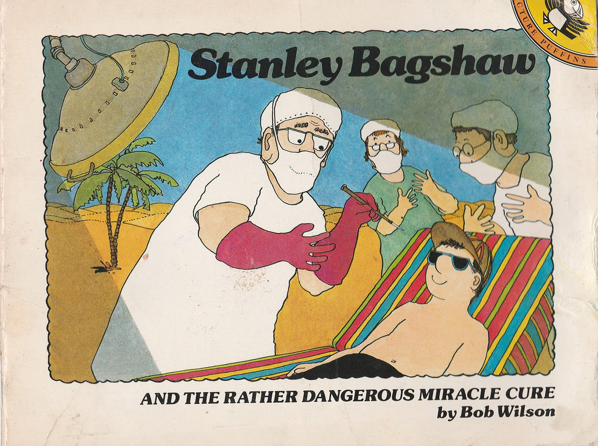 Stanley Bagshaw and the Rather Dangerous Miracle Cure (Picture Puffin)