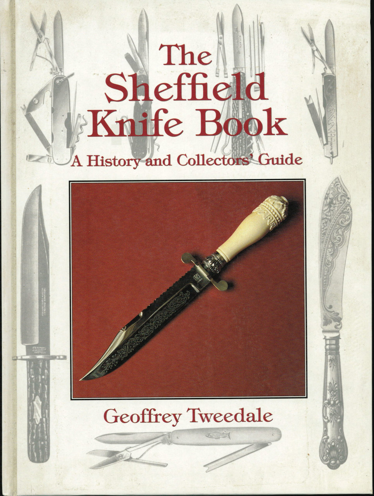 The Sheffield Knife Book: A History & Collectors Guide