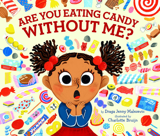 Are You Eating Candy without Me?
