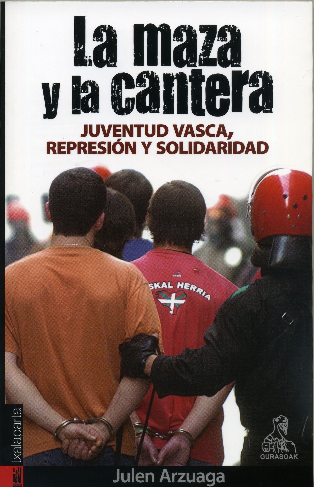 La maza y la cantera: Juventud vasca, represión y solidaridad.