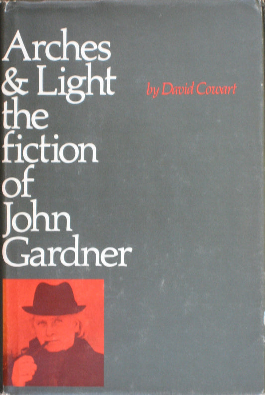 Arches & Light: The Fiction of John Gardner