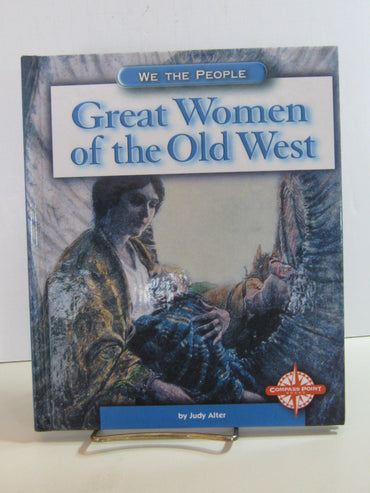 Great Women of the Old West (We the People)