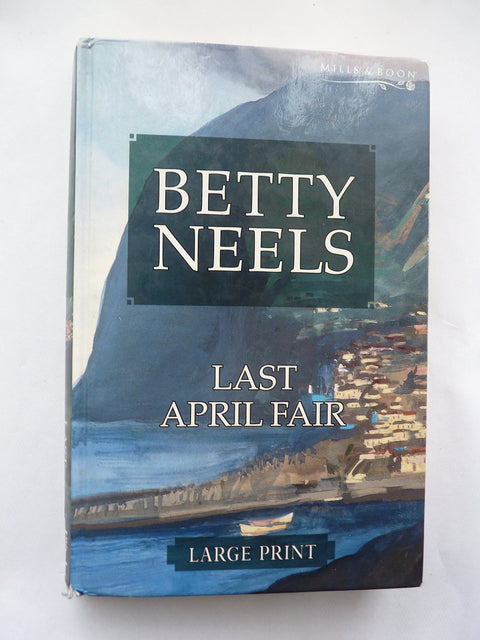 Last April Fair (Betty Neels Large Print Collection)