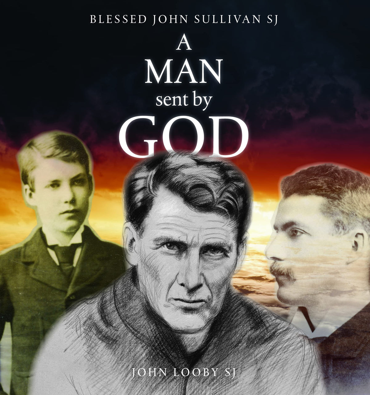 A Man Sent by God: Blessed John Sullivan SJ