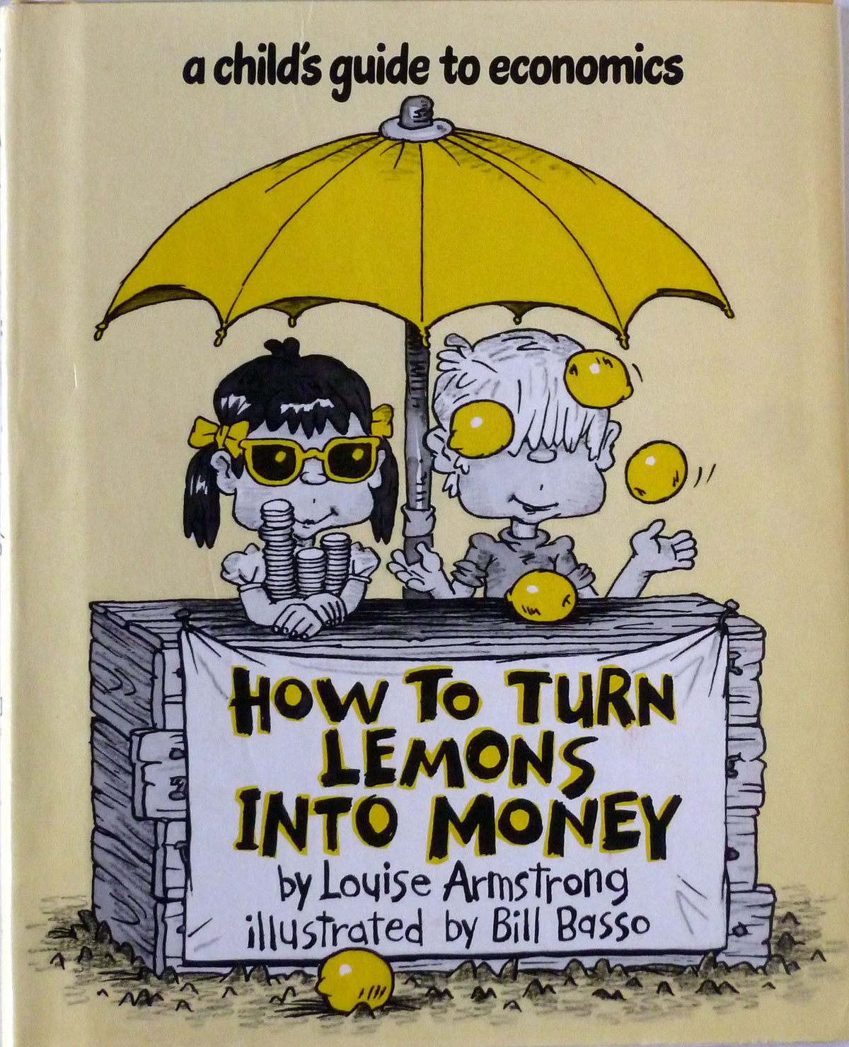 How to Turn Lemons into Money: A Child's Guide to Economics