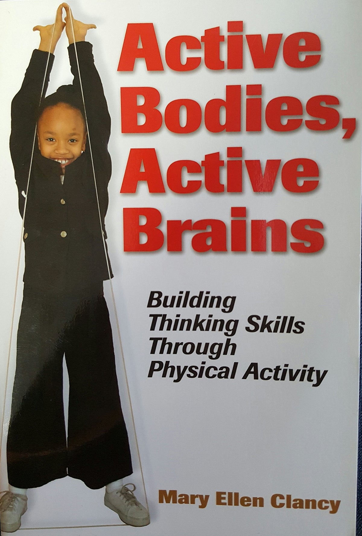 Active Bodies, Active Brains: Building Thinking Skills Through Physical Activity