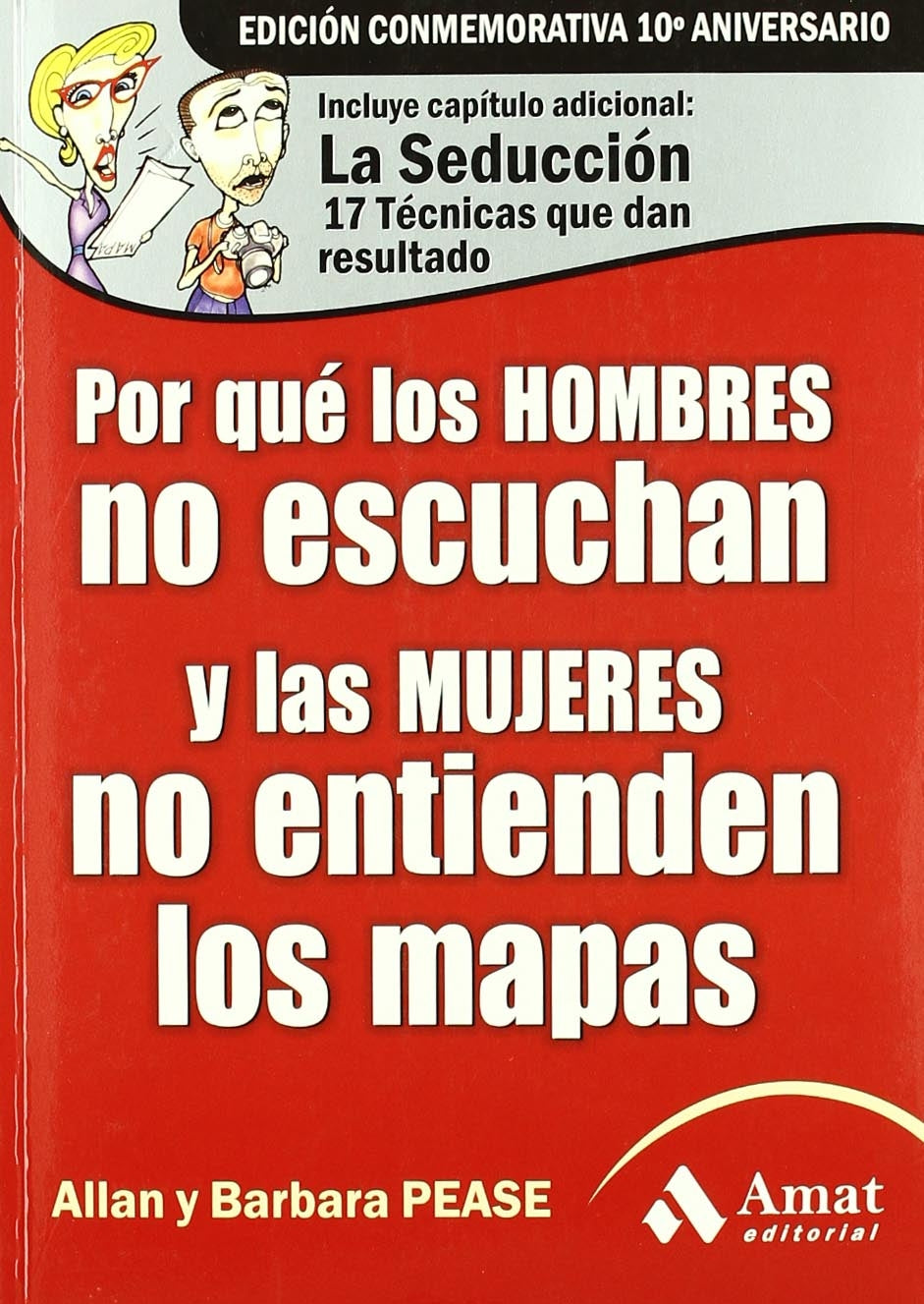 Por qué los hombres no escuchan y las mujeres no entienden los mapas: por qué somos tan diferentes y qué hacemos para llevarlo bien (Spanish Edition)