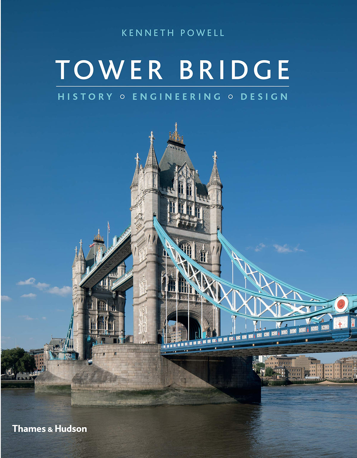 Tower Bridge: History Engineering Design /anglais