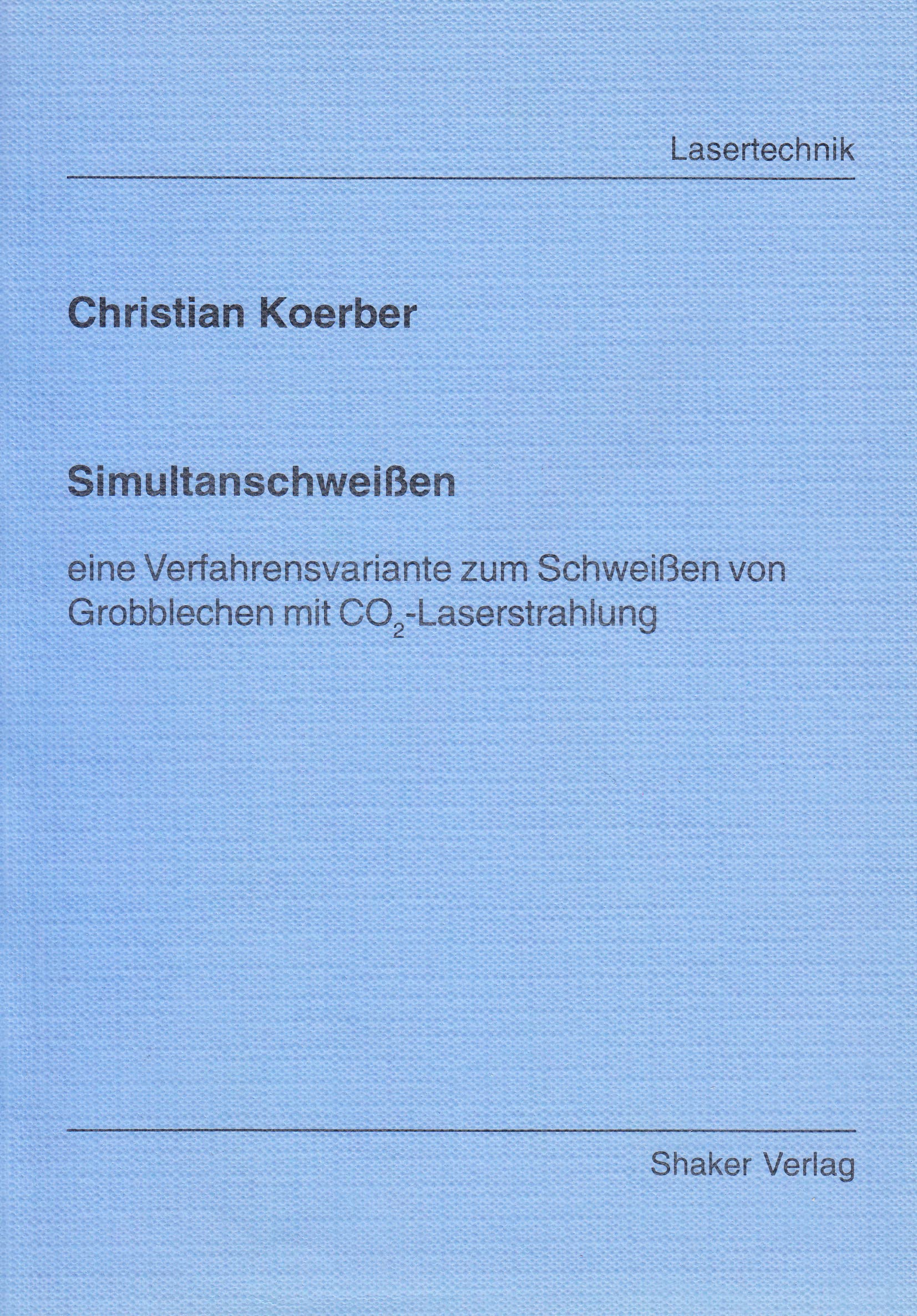 Simultanschweißen - eine Verfahrensvariante zum Schweißen von Grobblechen mit CO2-Laserstrahlung