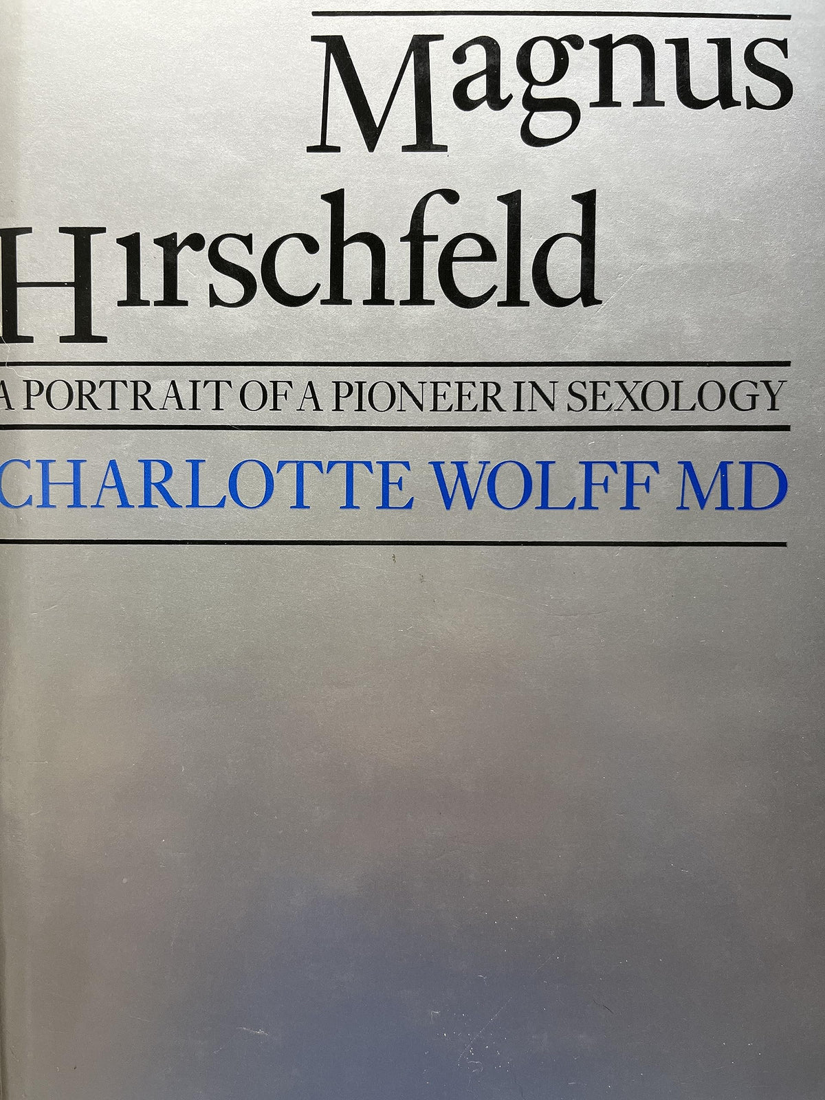 Magnus Hirschfeld: A Portrait of a Pioneer in Sexology