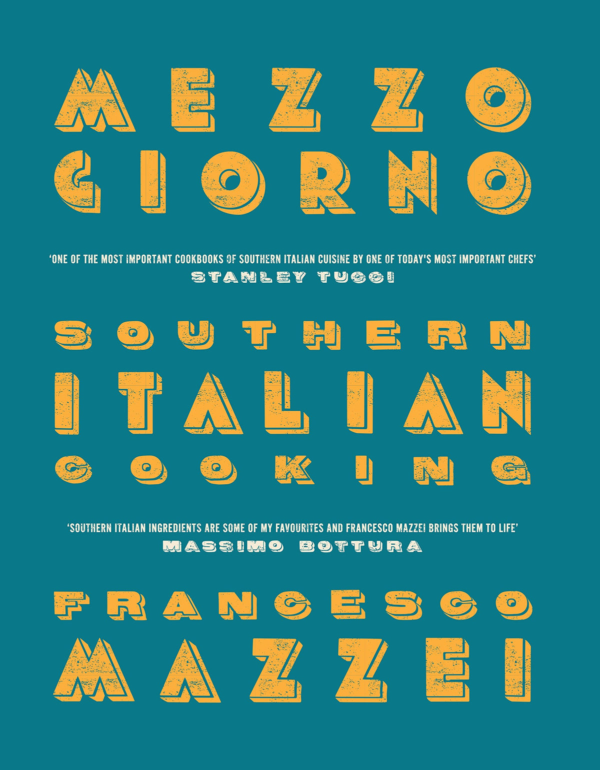 Mezzogiorno: Francesco Mazzei Recipes from Southern Italy