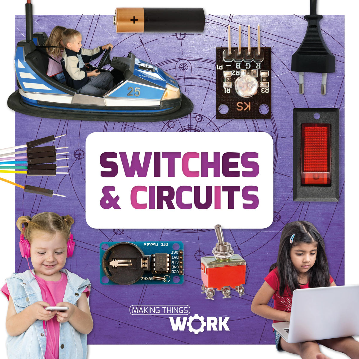 Switches & Circuits (Making Things Work)