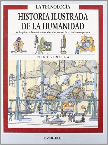 La tecnología: De las primeras herramientas de sílex a los extraordinarios avances de la Edad Contemporánea. (Historia i