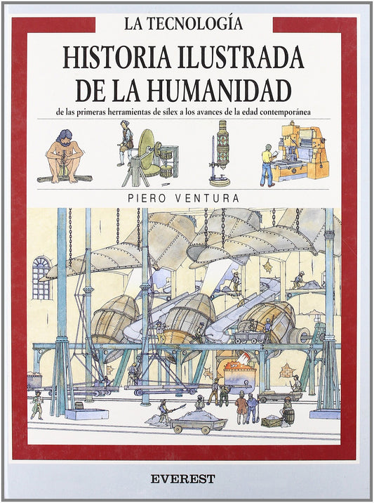 La tecnología: De las primeras herramientas de sílex a los extraordinarios avances de la Edad Contemporánea. (Historia i