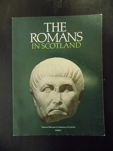 The Romans in Scotland: An introduction to the collections of the National Museum of Antiquities of Scotland