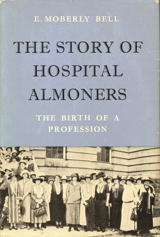 The Story of Hospital Almoners: The Birth of a Profession