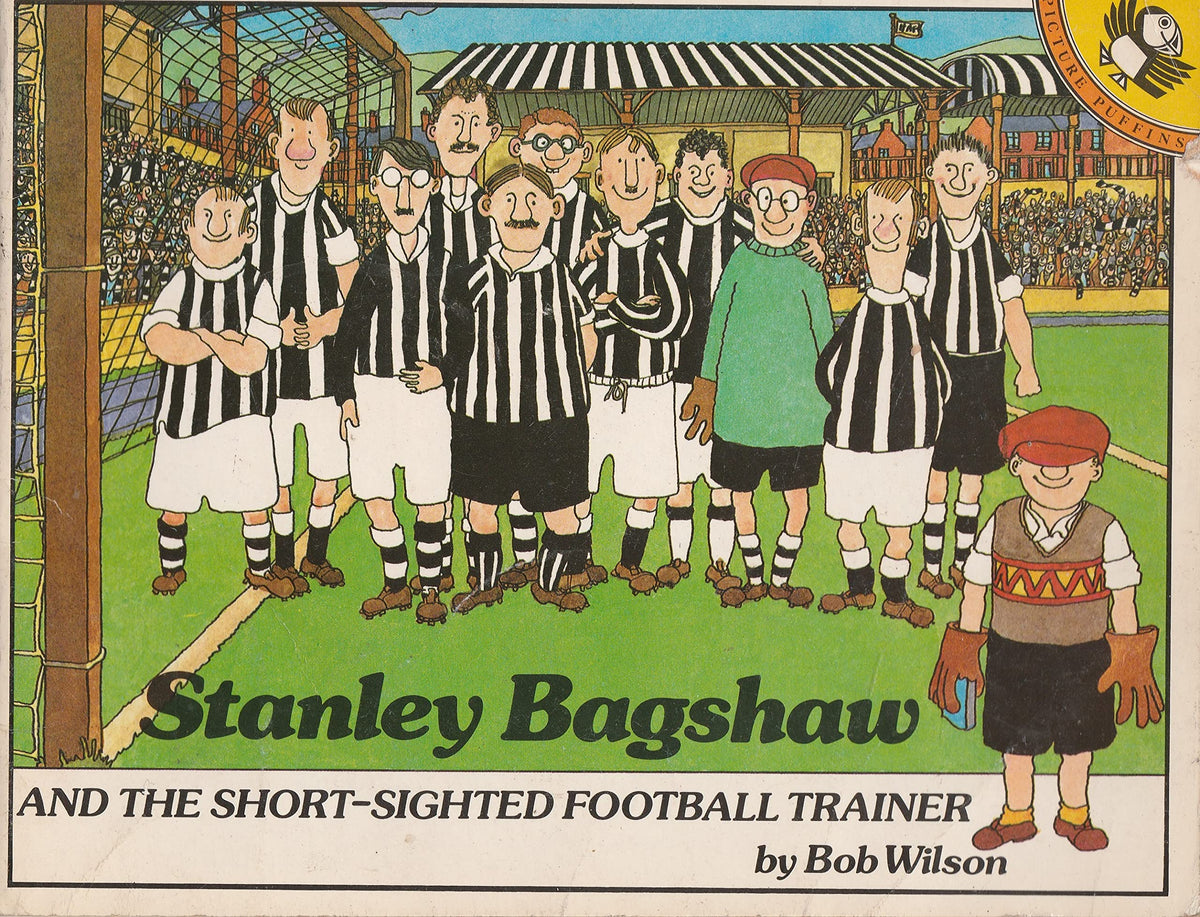 Stanley Bagshaw And the Short-sighted Football Trainer (Stanley Bagshaw Series)