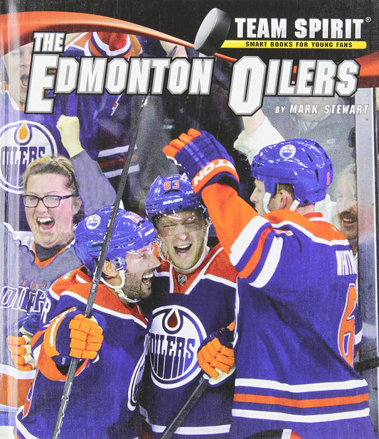 Edmonton Oilers, the (Team Spirit: Smart Books for Young Fans)
