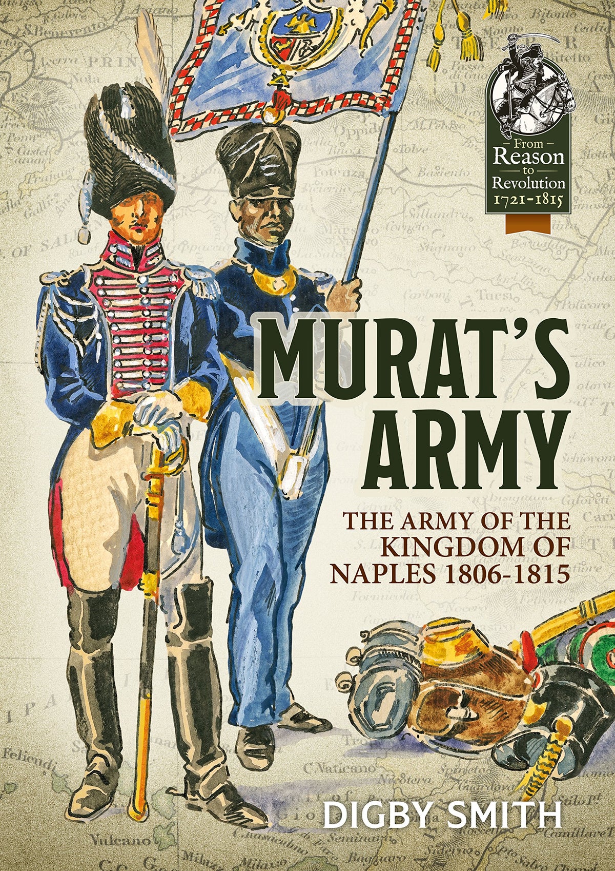 Murat's Army: The Army of the Kingdom of Naples 1806-1815 (From Reason to Revolution 1721-1815)