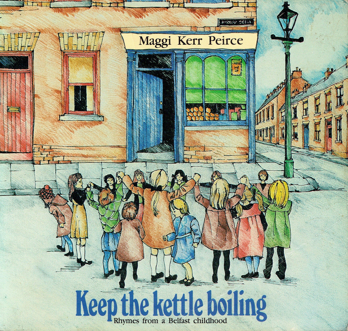 Keep the Kettle Boiling: Rhymes from a Belfast Childhood