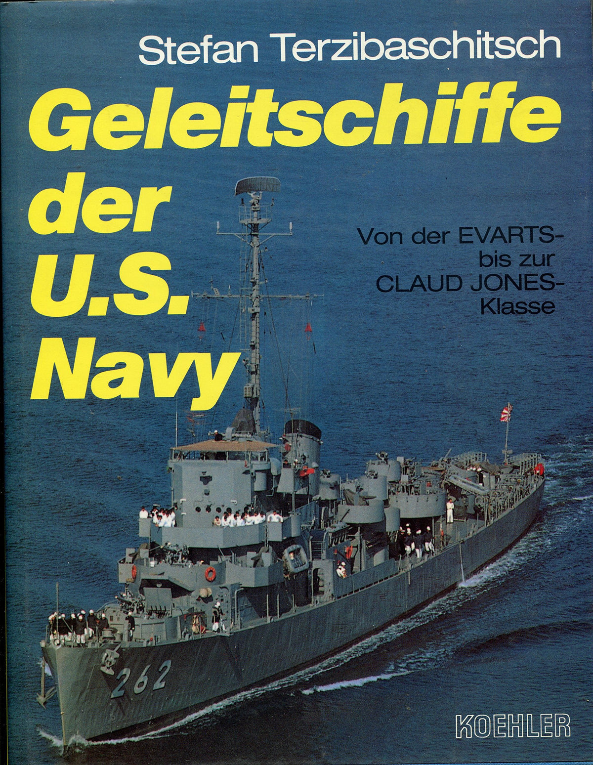 Geleitschiffe der U.S. Navy: Von der Evarts- bis zur Claud Jones-Klasse (German Edition)