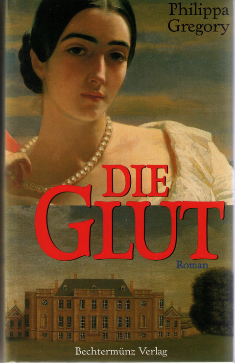Die Glut (originally titled Wideacre) Aus Dem Englischen von Gunter Panske
