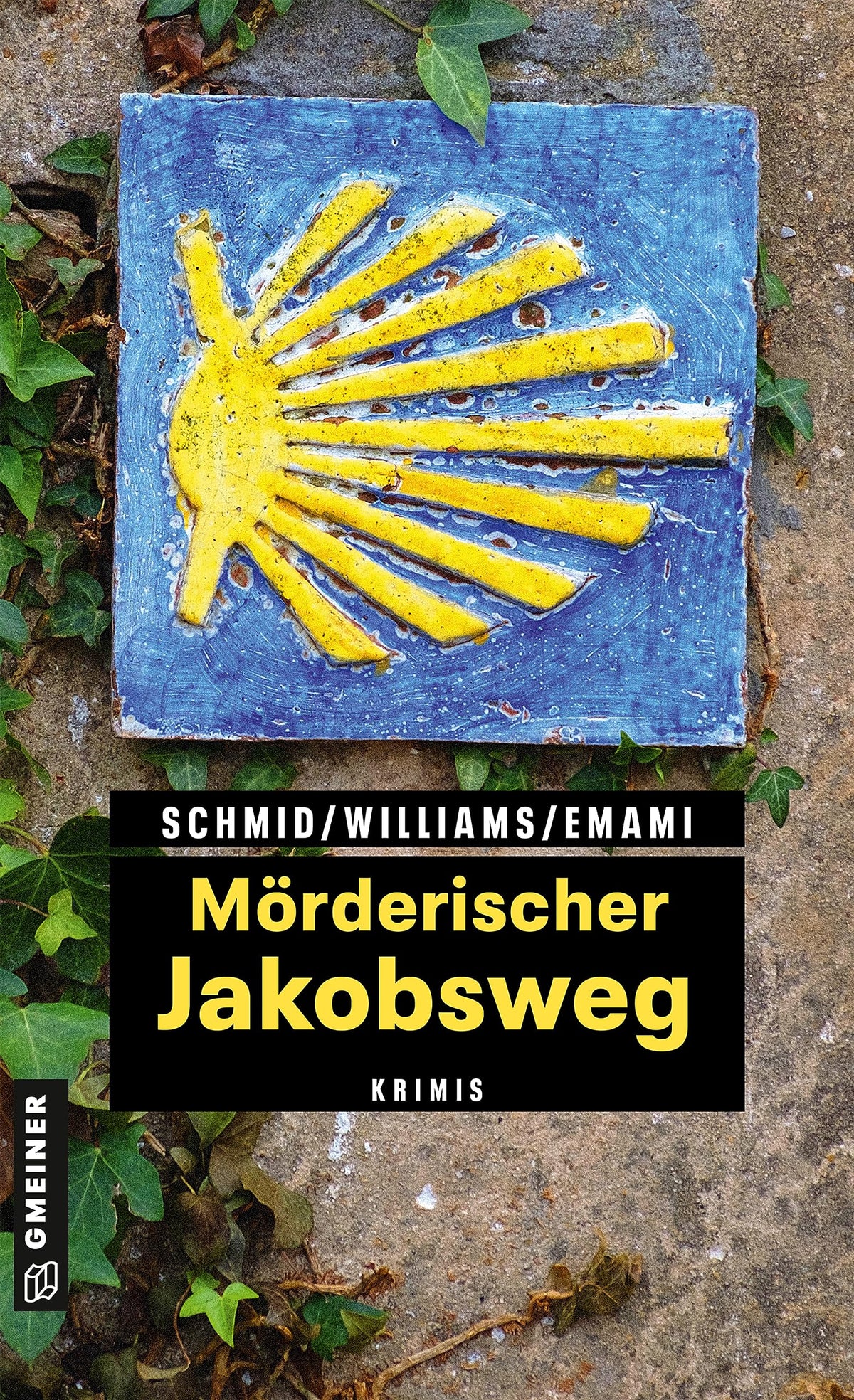 Mörderischer Jakobsweg: 11 Krimis und 125 Freizeittipps zu den schönsten deutschen Pilgerwegen