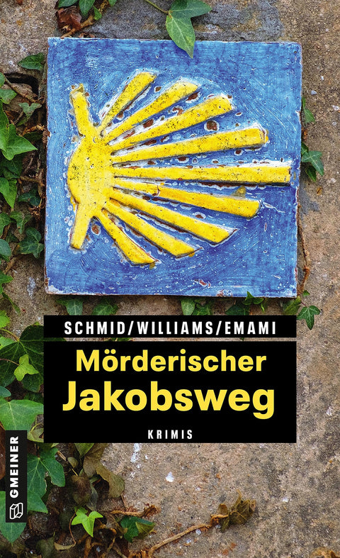 Mörderischer Jakobsweg: 11 Krimis und 125 Freizeittipps zu den schönsten deutschen Pilgerwegen