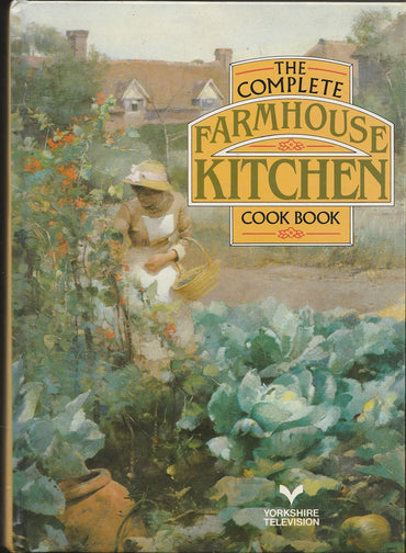 The Complete Farmhouse Kitchen Cookbook
