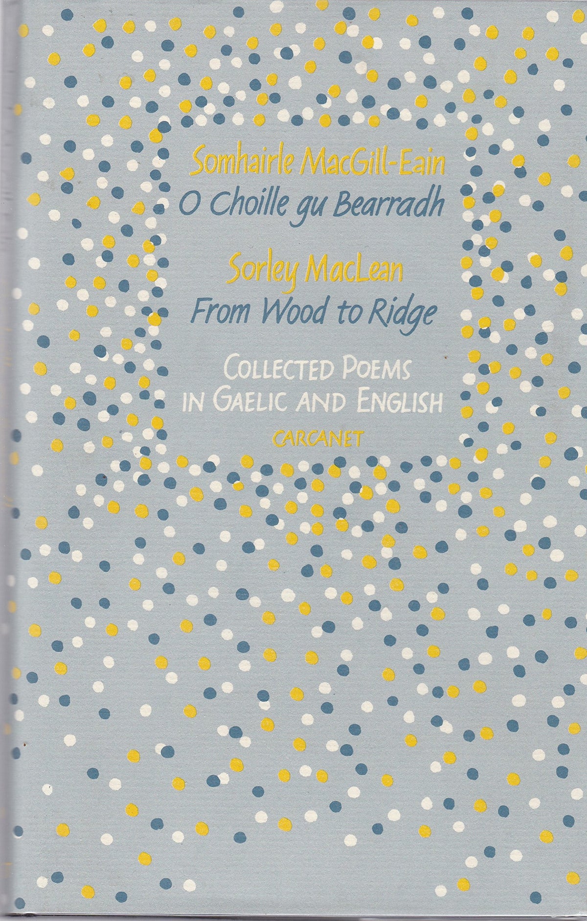 From Wood to Ridge: Collected Poems in Gaelic and English