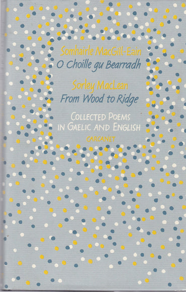 From Wood to Ridge: Collected Poems in Gaelic and English