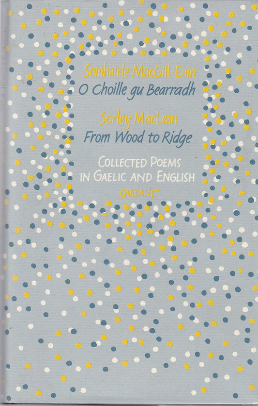 From Wood to Ridge: Collected Poems in Gaelic and English